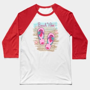 Beach Vibes - Flip Flops Art Baseball T-Shirt